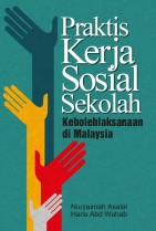 Praktis Kerja Sosial Sekolah: Kebolehlaksanaan di Malaysia